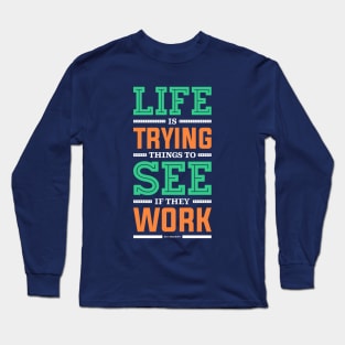 Lab No. 4 Life Is Trying to Ray Bradbury Life Inspirational Quote Long Sleeve T-Shirt